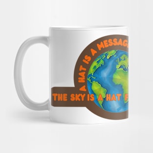 The sky is a hat to the earth Mug